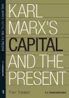 Karl Marx′s ′Capital′ and the Present – Four Essays cover