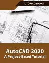 AutoCAD 2020 A Project-Based Tutorial cover