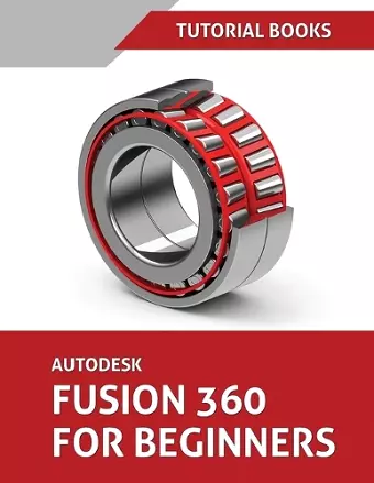 Autodesk Fusion 360 For Beginners cover