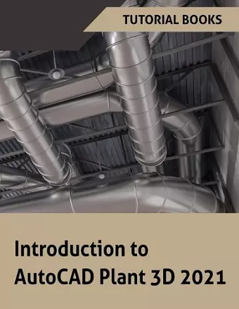 Introduction to AutoCAD Plant 3D 2021 cover