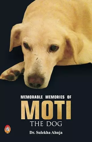 Memorable Memories of MOTI the Dog cover