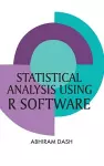 Statistical Analysis Using R Software cover