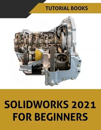 SOLIDWORKS 2021 For Beginners cover