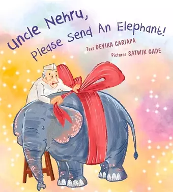 Uncle Nehru, Please Send An Elephant! cover