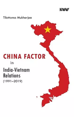 China Factor in India-Vietnam Relations (1991-2019) cover