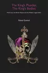 The King′s Plunder, The King′s Bodies – Prize Laws, the British Empire and the Modern Legal Order cover