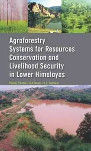 Agroforestry Systems for Resource Conservation and Livelihood Security in Lower Himalayas cover