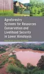 Agroforestry Systems for Resource Conservation and Livelihood Security in Lower Himalayas cover