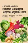 A Textbook on Advances in Production Technology of Temperate Vegetable Crops cover