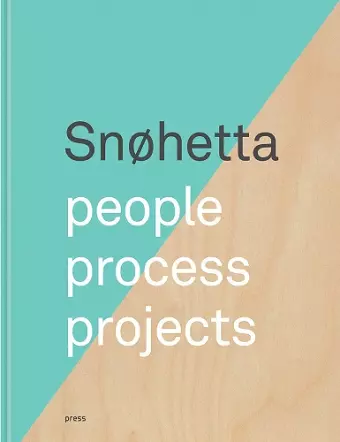 Snøhetta: People, Process, Projects cover