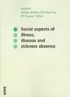 Social Aspects of Illness, Disease & Sickness Absence cover