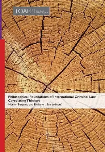 Philosophical Foundations of International Criminal Law cover