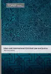 Islam and International Criminal Law and Justice cover