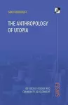 The Anthropology of Utopia cover
