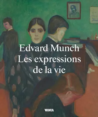 Edvard Munch: Life Expressions (French edition) cover