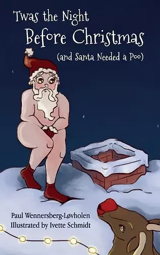 Twas the Night Before Christmas (and Santa Needed a Poo) cover