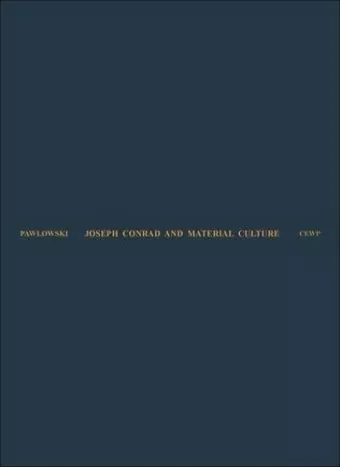 Joseph Conrad and Material Culture – From the Rise of the Commodity Transcendent to the Scramble for Africa cover