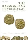 The Hasmoneans and Their State – A Study in History, Ideology, and the Institutions cover