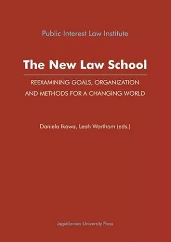 The New Law School – Reexamining Goals, Organization, and Methods for a Changing World cover