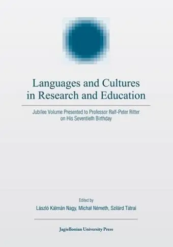 Languages and Cultures in Research and Education – Jubilee Volume Presented to Professor Ralf–Peter Ritter on His Seventieth Birthday cover