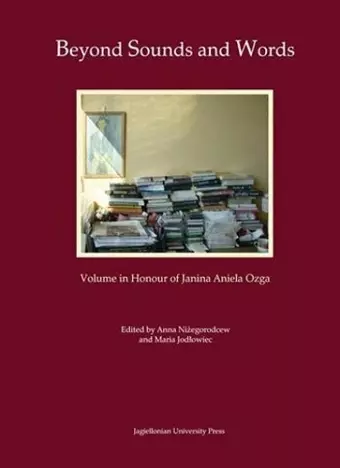 Beyond Sounds and Words [in Polish and English] – Volume in Honour of Janina Aniela Ozga cover