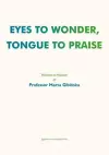 Eyes to Wonder, Tongue to Praise – Volume in Honour of Professor Marta Gibinska cover