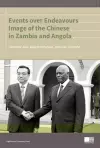 Events Over Endeavours – Image of the Chinese in Zambia and Angola cover