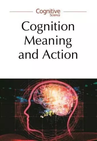 Cognition, Meaning and Action – Lodz–Lund Studies in Cognitive Science cover