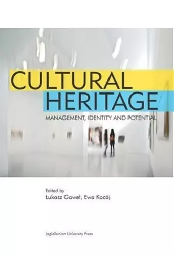 Cultural Heritage – Management, Identity and Potential cover