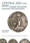 Central Asia and Iran – Greeks, Parthians, Kushans and Sasanians cover