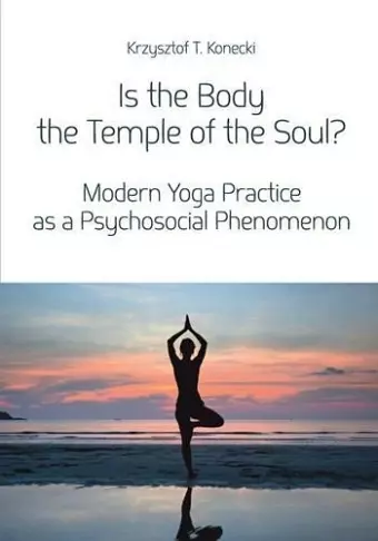 Is the Body the Temple of the Soul? – Modern Yoga Practice as a Psychosocial Phenomenon cover