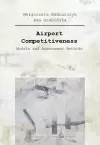 Airport Competitiveness – Models and Assessment Methods cover