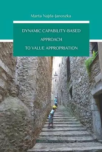 Dynamic Capability–Based Approach to Value Appropriation cover