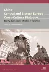 China – Central and Eastern Europe Cross–Cultura – Dialogue – Society, Business and Education in Transition cover