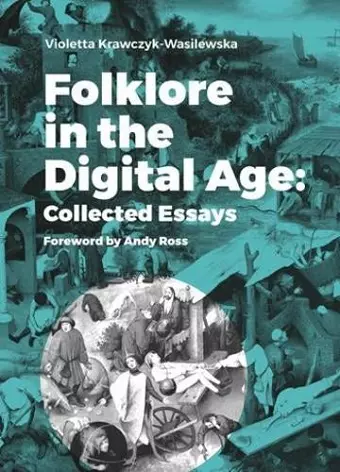 Folklore in the Digital Age – Collected Essays cover