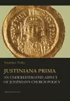 Justiniana Prima – An Underestimated Aspect of Justinian`s Church Policy cover