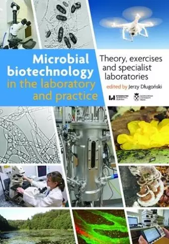 Microbial Biotechnology in the Laboratory and Pr – Theory, Exercises, and Specialist Laboratories cover