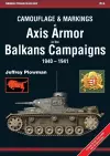 Camouflage and Markings of Axis Armor in the Balkans Campaigns 1940–1941 cover