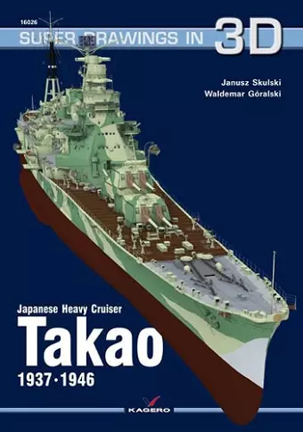 Japanese Heavy Cruiser Takao, 1937-1946 cover