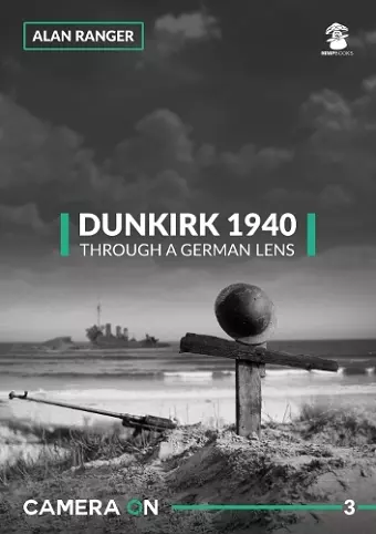 Dunkirk 1940 Through a German Lens cover