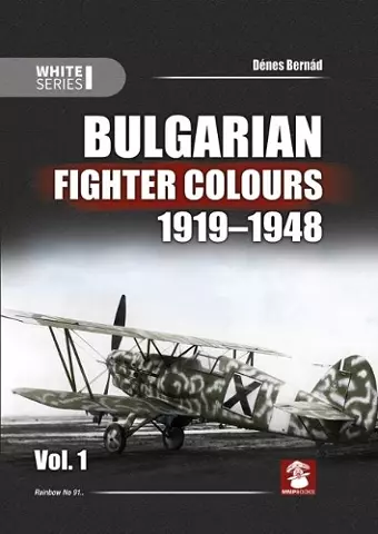 Bulgarian Fighter Colours 1919-1948 Vol. 1 cover