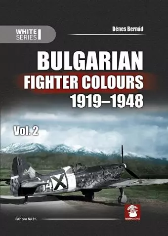 Bulgarian Fighter Colours 1919-1948 Vol. 2 cover