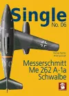 Single No. 06: Messerschmitt Me 262 A-1a SCHWALBE cover