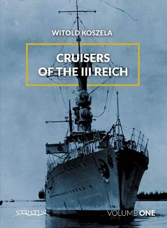 Cruisers of the Third Reich: Volume 1 cover