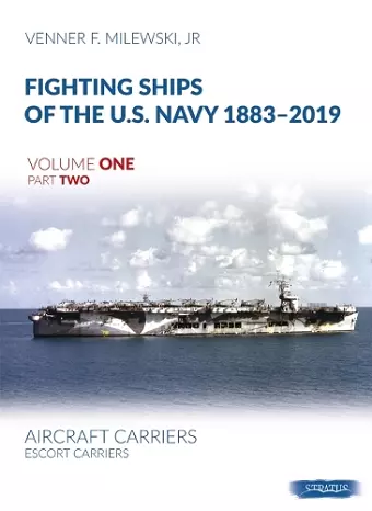 Fighting Ships of the U.S. Navy 1883-2019 Volume One Part Two cover