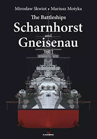 The Battleships Scharnhorst and Gneisenau Vol. I cover