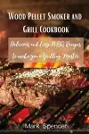 Wood Pellet Smoker and Grill Cookbook cover