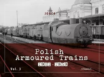 Polish Armoured Trains 1921-1939 vol. 3 cover