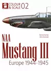 Colour & Scale 02. NAA Mustang III. Europe 1944-1945 cover