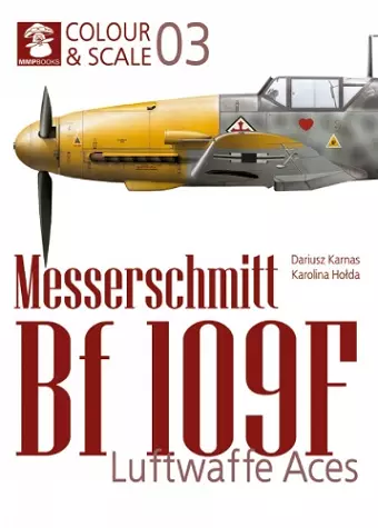 Colour & Scale 03. Messerschmit Bf 109 F. Luftwaffe Aces cover